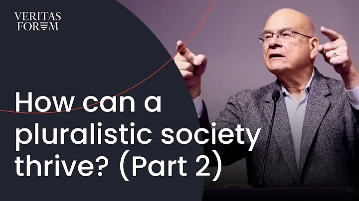 (Part 2) How can a pluralistic society thrive? | Tim Keller at NYU