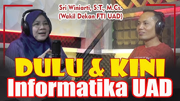 Cerita Ibu Sri Winiarti membersamai Teknik Informatika UAD