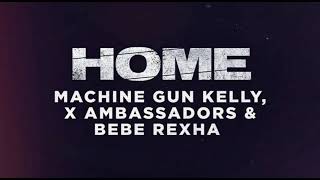 Machine Gun Kelly, X Ambassadors &amp; Bebe Rexha - Home