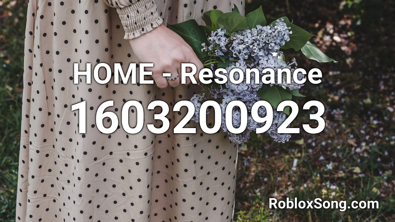HOME - Resonance Roblox ID - Roblox Music Code 