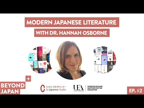 Beyond Japan Ep. #2:  Modern Japanese Literature With Dr Hannah Osborne, University Of East Anglia