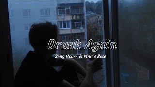 Drunk Again - Song House & Marie Rose (Tradução/Lyrics)