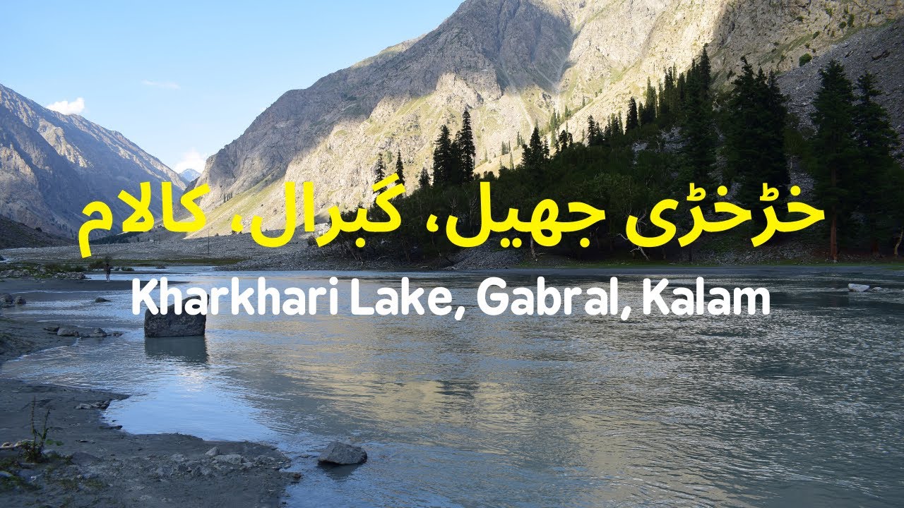 Kharkhari Lake Gabral Kalam Swat
