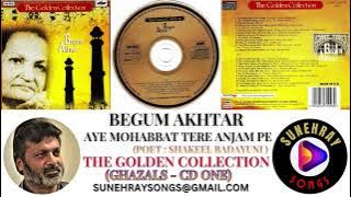 AYE MOHABBAT TERE | BEGUM AKHTAR | THE GOLDEN COLLECTION (CD - 1) - 1997