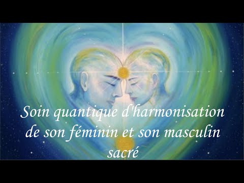 Soin quantique d’harmonisation de son féminin et son masculin sacré