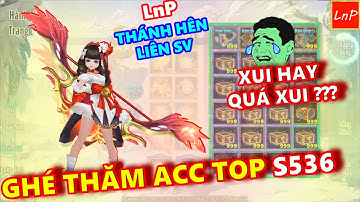 VLTK MOBILE - GHÉ THĂM ACC TOP S536 - THÁNH PHÁ RA TAY XUI HAY QUÁ XUI ĐÂY | LnP