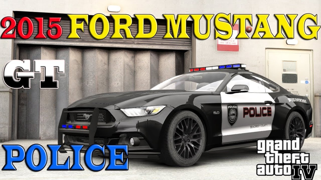 GRAND THEFT AUTO IV: 2015 Ford Mustang GT Police - YouTube