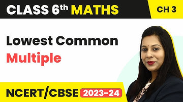 Lowest Common Multiple - Playing with Numbers | Class 6 Maths