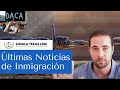 Ultima Noticas de Inmigracion:  Junio 2021 (DACA, Asilo, TPS)