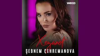 Şebnem Qehremanova - Xeyanet (Remix) Resimi