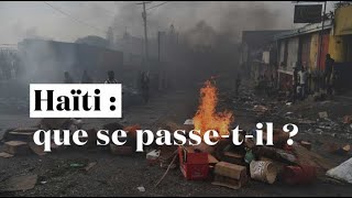 Violences, pillages... : que se passe-t-il en Haïti ?