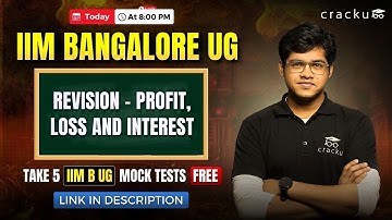 IIM B UG Admission Test Live – Revision - Profit, Loss and Interest | IIM B UG Entrance Examination