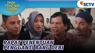 Siapa yang Pantas Menggantikan Bang Debi? | Para Pencari Tuhan Jilid 17 - Episode 24