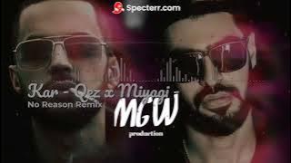 Kar  Qez x Miyagi   No Reason Remix Danielyan