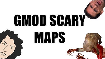 GMOD Scary Maps (Not Really)