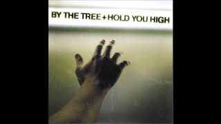 Watch By The Tree Hold You High video