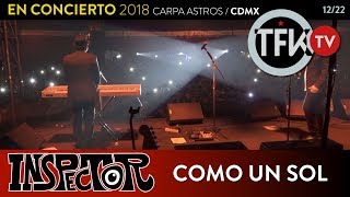 Video thumbnail of "Inspector: Como un sol - En concierto 2018 Carpa Astros CDMX"