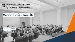 VuFind® Leipzig 2024 Future Discoveries: Worldcafe Results