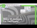 Advanced rhino 3d modeling for the people