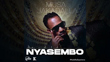 Musa Jakadalla - Nyasembo {Official Audio}