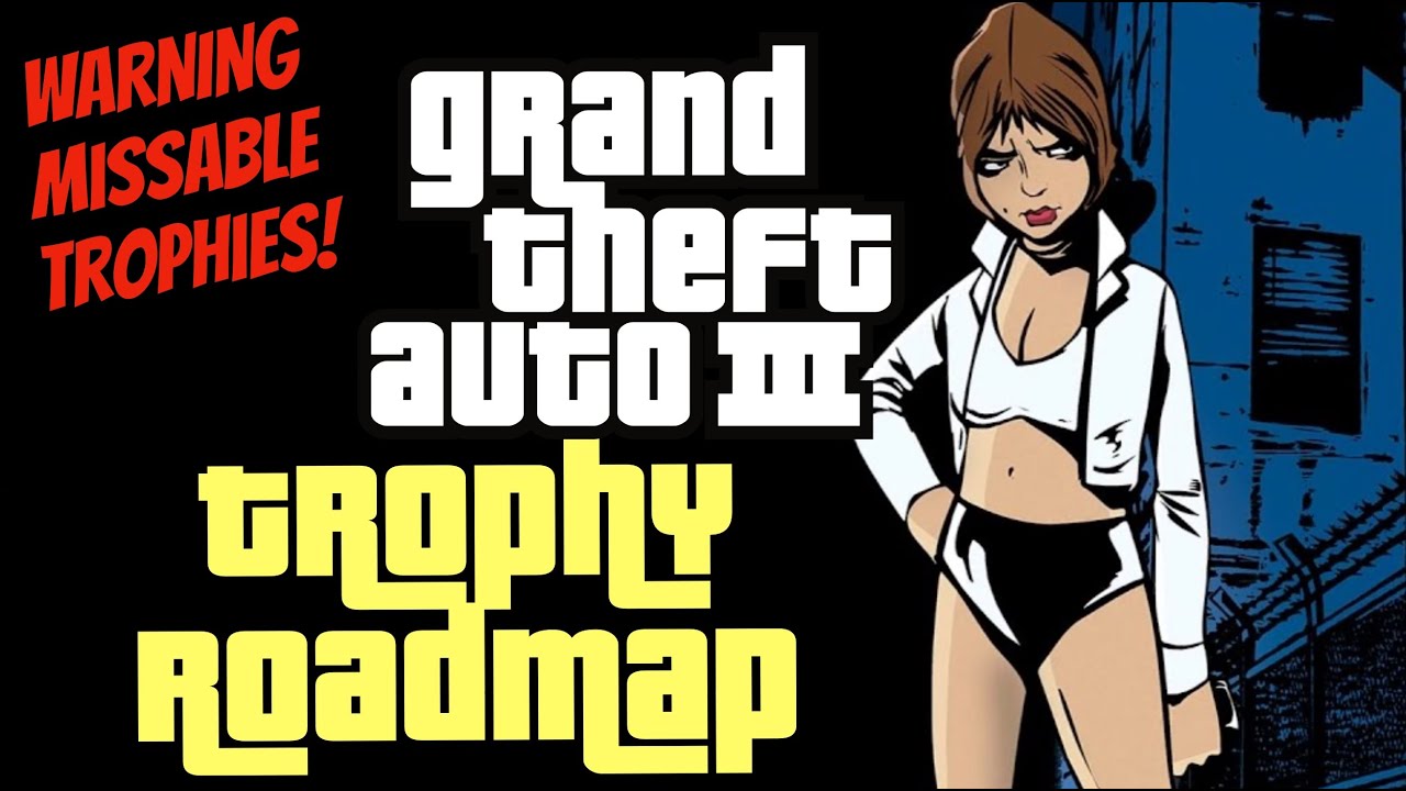 GTA 3 Definitive Edition Trophy Guide & Roadmap