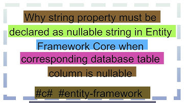 Why string property must be declared as nullable string in Entity Framework Core when corresponding