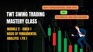 M2-V1-What is Fundamental Analysis &amp; how it helpful in Technical Analysis -TWT Swing Trading Mastery