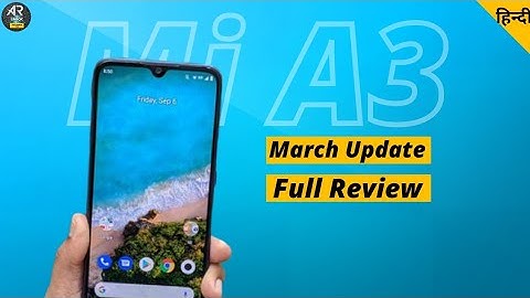 Mi A3 - March 2021 Update Detailed Review - WORST PERFORMANCE🤬