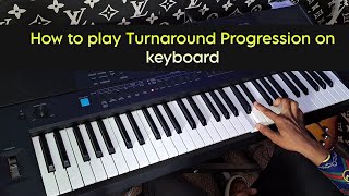 How to play Turnaround Progression on keyboard