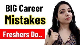 Correct Them & See The SUCCESS (Best Career Tips for Freshers)