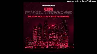 DIE@HOME - Ur Final Message Original Mix