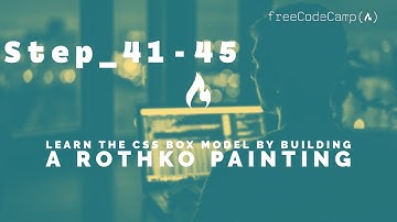 Learn the CSS Box Model by Building a Rothko Painting: Solutions Step 41-45 / freeCodeCamp