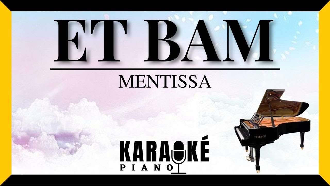 Et bam - MENTISSA (Karaoké Piano Français) 