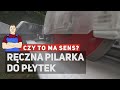 Ręczna pilarka do płytek - czy to ma sens? | TC 125