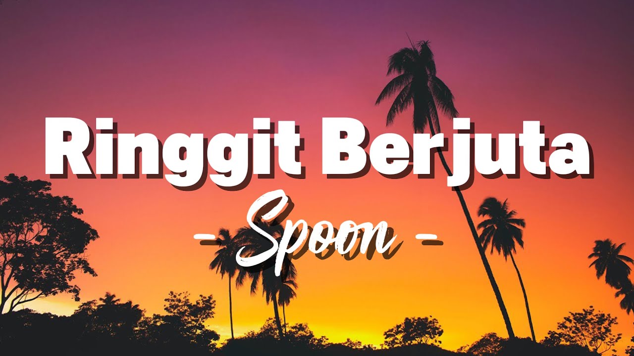 Spoon - Ringgit Berjuta [ Lirik ]
