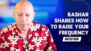 Darryl Anka Bashar | Bashar Shares: How to Use Emotions and Raise Your Personal Frequency!