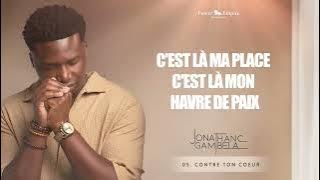 Jonathan C. Gambela - Contre ton coeur (Lyrics)