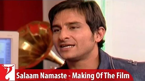 Making Of The Film | Part 3 | Salaam Namaste | Saif Ali Khan | Preity Zinta | Siddharth Anand