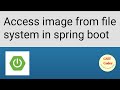 How to access Image from file system in Spring Boot | How to read file from Server in Spring Boot