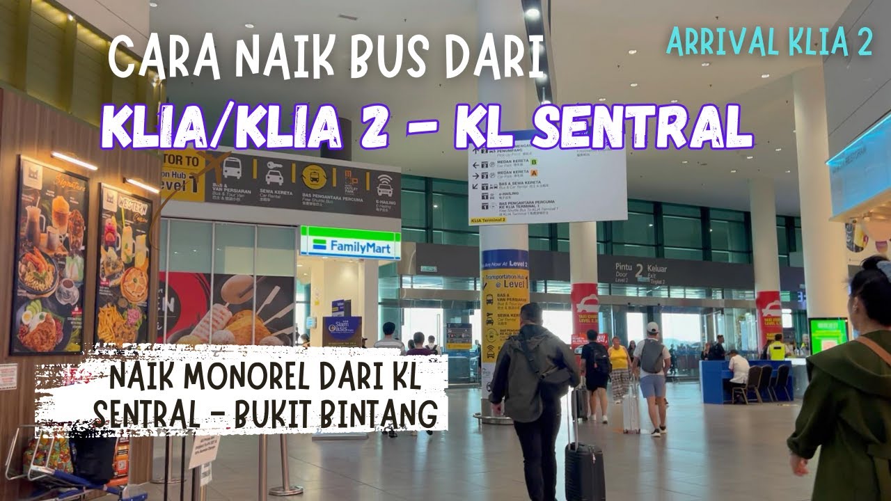 BUS KLIA 2 KE KL SENTRAL | CARA NAIK BUS DARI KLIA/KLIA 2 KE KL SENTRAL & BUKIT BINTANG | KLIA 2
