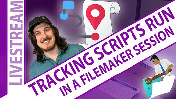 Sessions with Script Tracking in FileMaker with Jake Scheele Claris FileMaker Platform Experts