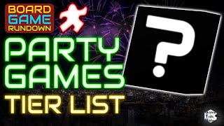 PARTY GAMES TIER LIST!! | BGR likes to PARTY! @BoardGameRundown