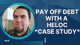 Pay Off Debt With A HELOC  Case Study (2023)