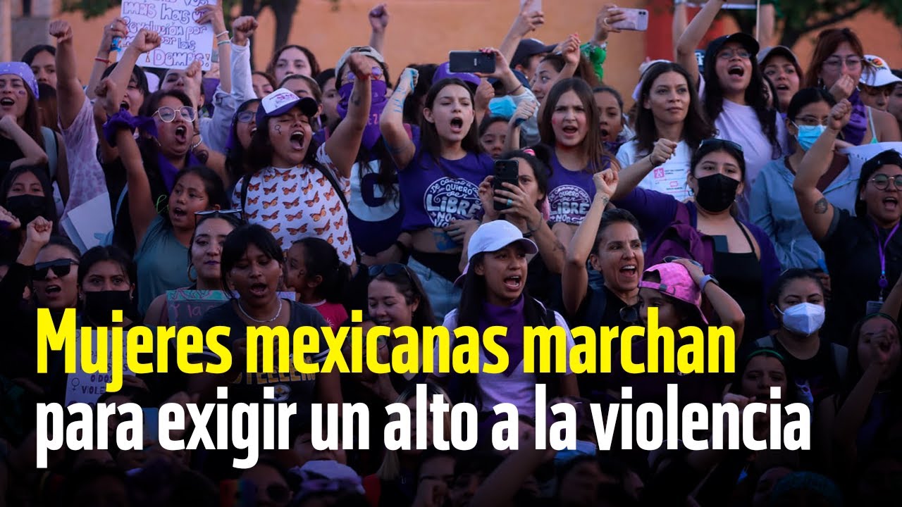 Mujeres mexicanas marchan en el país para exigir alto a la violencia ...