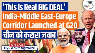 India-Middle East-Europe economic corridor announced at Delhi G20 Summit | UPSC