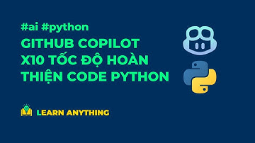 10X tốc độ phân tích dữ liệu với Python bằng Github Copilot - AI hỗ trợ lập trình