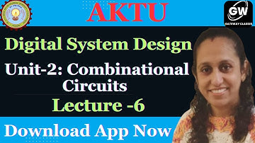 Lec-6 I UNIT-2 I Digital System Design I by Abhilasha Jain Ma