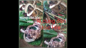 Lễ cúng của người dân Hrê.
