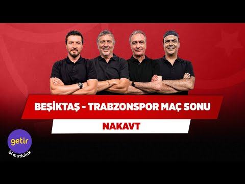 Beşiktaş - Trabzonspor Maç Sonu | Metin Tekin & Önder Özen & Ali Ece & Ersin Düzen | Nakavt