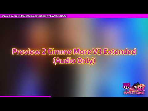 Preview 2 Gimme More V3 Extended (Audio Only)